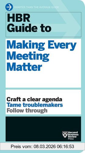 Review, Harvard Business Hbr Guide To Making Every Meeting Matter (Hbr Guide Series)