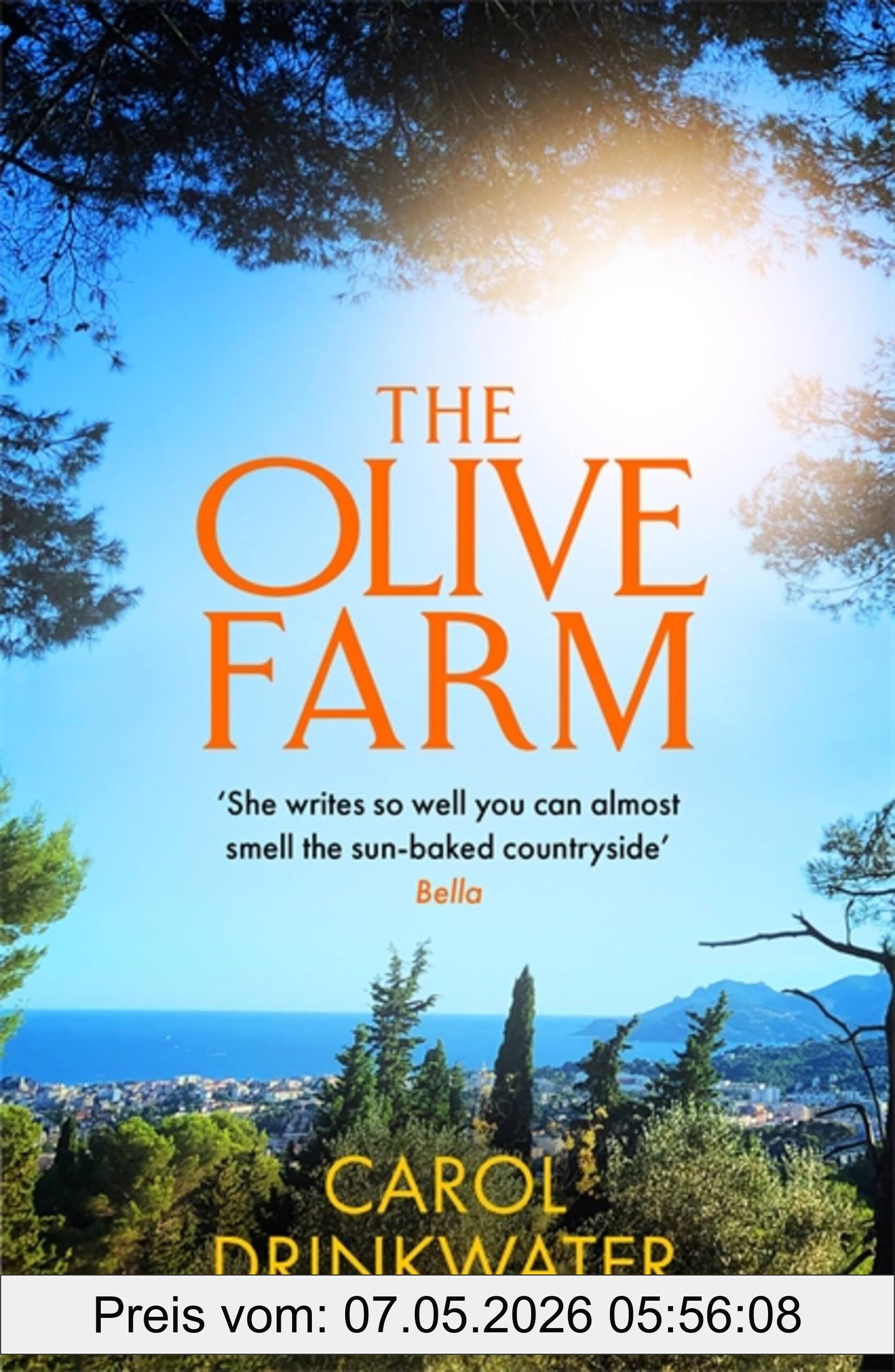 Carol Drinkwater The Olive Farm, A Memoir Of Life, Love And Olive Oil In The South Of France