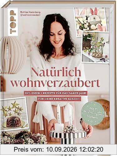 Natürlich wohnverzaubert mit Tina von @wohnverzaubert. Mit 15 zauberhaften Papierstickern.: DIY-Ideen + Rezepte für das ganze Jahr – für deine kreative Auszeit