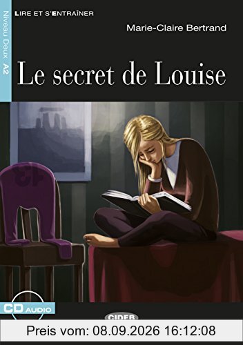 Le Secret de Louise: Französische Lektüre für das 2., 3. und 4. Lernjahr. Buch + Audio-CD (Lire et s'entrainer)