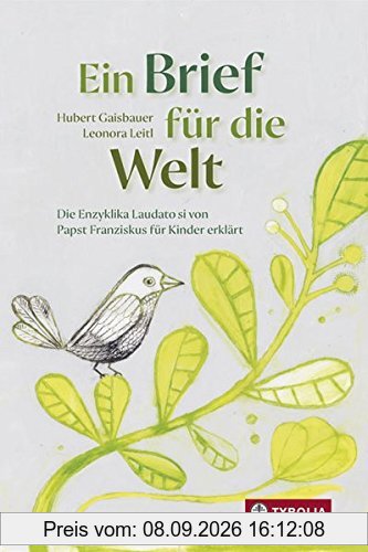 Ein Brief für die Welt: Die Enzyklika Laudato si von Papst Franziskus für Kinder erklärt