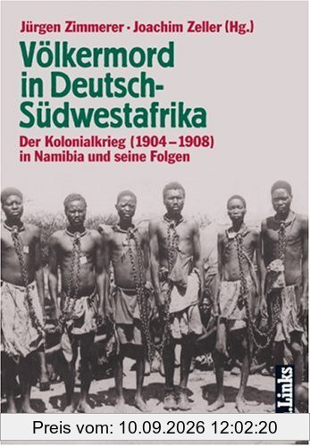 Völkermord in Deutsch-Südwestafrika. Der Kolonialkrieg 1904 - 1908 in Namibia und seine Folgen