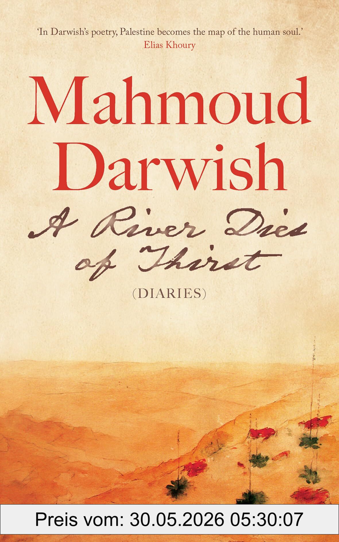 Mahmoud Darwish A River Dies Of Thirst, Diaries