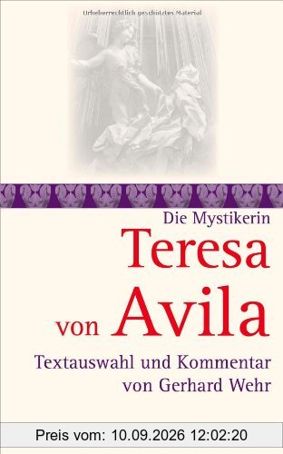 Teresa von Avila: Textauswahl und Kommentar von Gerhard Wehr