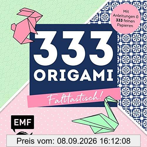 333 Origami – Falttastisch!: Mit Anleitungen und 333 feinen Origamipapieren
