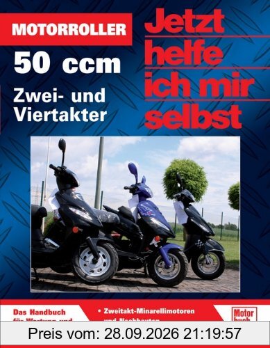 Motorroller - 50 ccm, Zwei- und Viertakter (Jetzt helfe ich mir selbst)