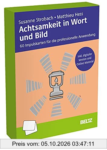 Achtsamkeit in Wort und Bild: 60 Impulskarten für die professionelle Anwendung. Inklusive digitaler Version, 40-seitigem Booklet und …