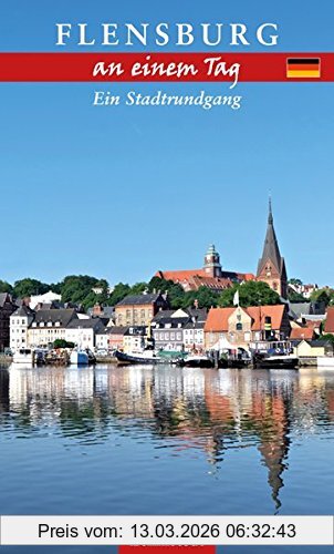 Tomke Stiasny Flensburg An Einem Tag, Ein Stadtrundgang