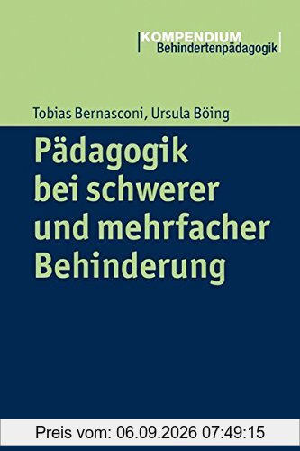 Pädagogik bei schwerer und mehrfacher Behinderung (Kompendium Behindertenpädagogik)