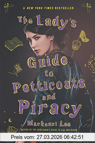 Mackenzi Lee The Lady's Guide To Petticoats And Piracy (Montague Siblings, 2, Band 2)