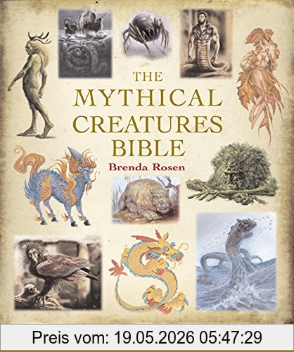Brenda Rosen The Mythical Creatures Bible, The Definitive Guide To Legendary Beings