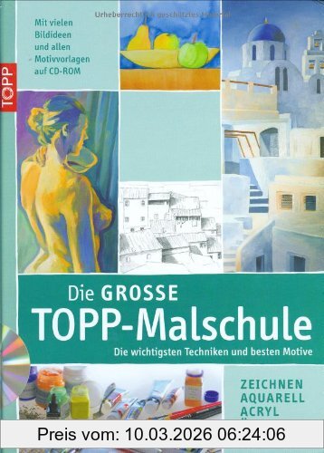 unbekannt Die Große Topp-Malschule, Die Wichtigsten Techniken Und Besten Motive