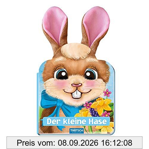 Trötsch Der kleine Hase Pappenbuch mit Plüschohren: Bilderbuch Vorlesebuch Fühlbuch