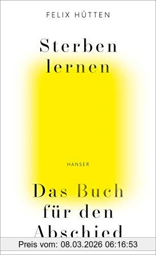 Felix Hütten Sterben Lernen, Das Buch Für Den Abschied