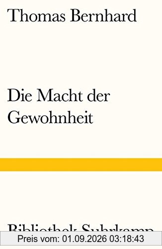 Die Macht der Gewohnheit: Komödie (Bibliothek Suhrkamp)