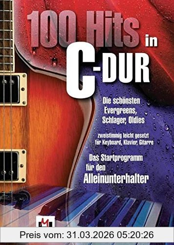 Various 100 Hits In C-Dur - Band 1 (Die Schönsten Evergreens, Schlager, Oldies), Die Schönsten Evergreens, Schlager, Oldies. Songbook Für Klavier, Gesang,