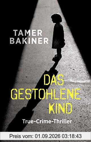 Das gestohlene Kind: True-Crime-Thriller