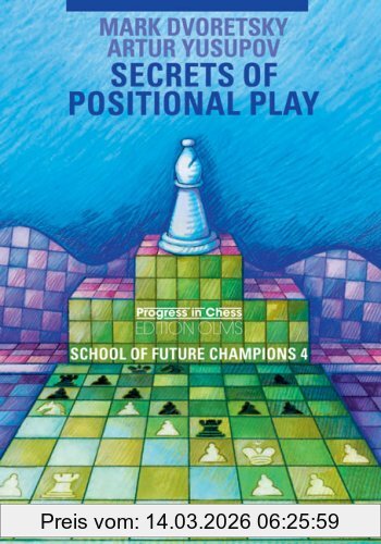 Mark Dvoretsky School Of Future Champions, Secrets Of Positional Play, Bd 4 (Progress In Chess)