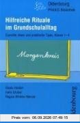 Hilfreiche Rituale im Grundschulalltag: Erprobte Ideen praktische Tipps, Klasse 1-4
