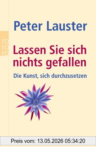 Peter Lauster Lassen Sie Sich Nichts Gefallen, Die Kunst, Sich Durchzusetzen