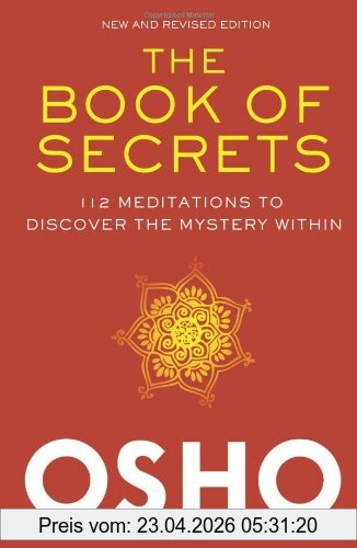 Osho The Book Of Secrets, 112 Meditations To Discover The Mystery Within