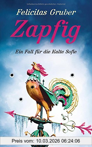 Felicitas Gruber Zapfig, Ein Fall Für Die Kalte Sofie (Krimiserie Die Kalte Sofie, Band 4)