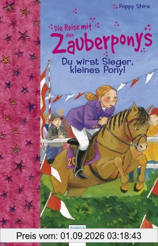 Die Reise mit den Zauberponys. Du wirst Sieger, kleines Pony!