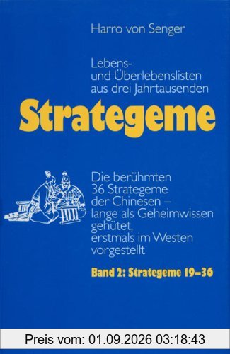Strategeme, Lebens- und Überlebenslisten aus drei Jahrtausenden, 2 Bde., Bd.2, Strategeme 19-36