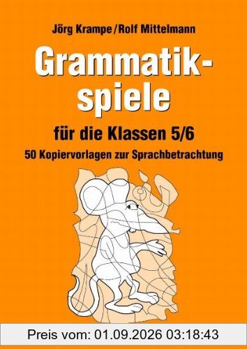 Grammatikspiele, Für die Klassen 5/6: 50 Kopiervorlagen zur Sprachbetrachtung