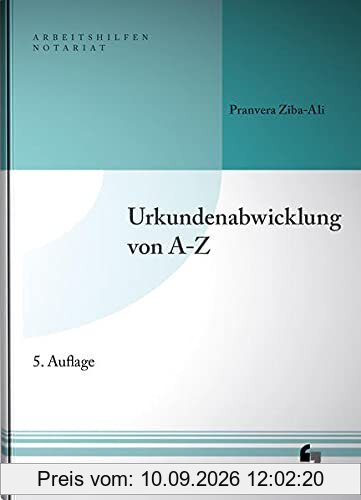 Urkundenabwicklung von A-Z: Buch mit Musterdownload (Arbeitshilfen Notariat)