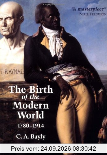 The Birth of the Modern World: 1780-1914: Global Connections and Comparisons (Blackwell History of the World)