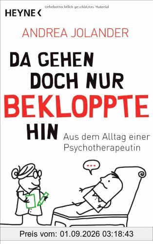 Da gehen doch nur Bekloppte hin: Aus dem Alltag einer Psychotherapeutin