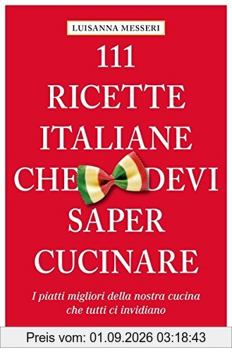 111 Ricette Italiane che devi proprio conoscere