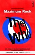 The Who - Maximum Rock: Die Geschichte der verrücktesten Rockgruppe der Welt - 1978 bis 2009