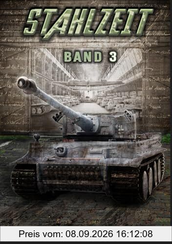 STAHLZEIT Band 3: D-Day: Die Invasion – Der andere 2. Weltkrieg (Stahlzeit - Alternativweltgeschichte über einen anderen 2. Weltkrieg, Band 3)