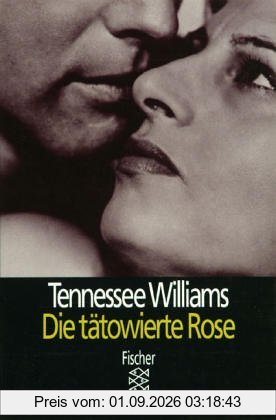 Die tätowierte Rose: Stück in drei Akten