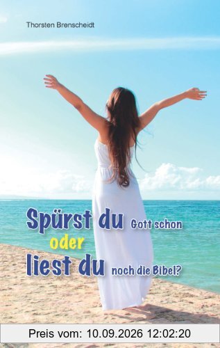 Spürst du Gott schon oder liest du noch die Bibel?: Neue Trends unter Evangelikalen