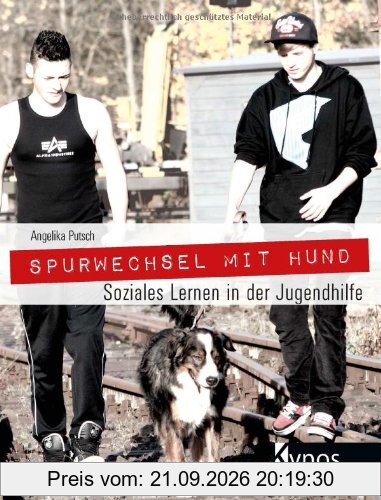 Spurwechsel mit Hund: Soziales Lernen in der Jugendhilfe