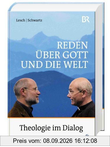 Reden über Gott und die Welt - Theologie im Dialog