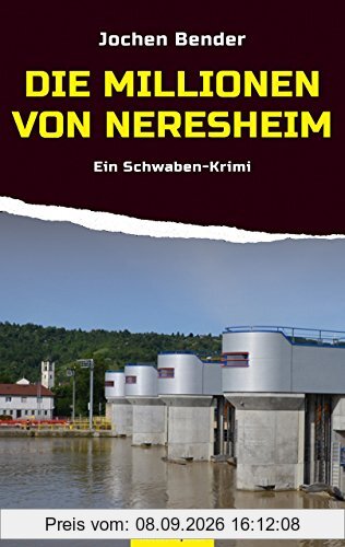 Die Millionen von Neresheim: Ein Schwaben-Krimi