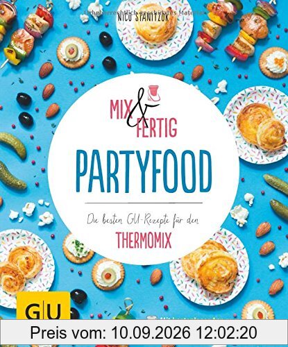 Mix & Fertig - Partyfood: Die besten GU-Rezepte für den Thermomix (GU KüchenRatgeber)