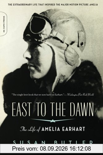 East to the Dawn: The Life of Amelia Earhart