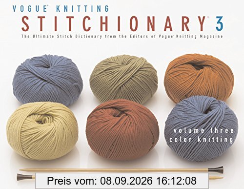 Color Knitting: The Ultimate Stitch Dictionary from the Editors of Vogue Knitting Magazine (Vogue Knitting Stitchionary)