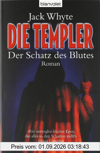 Die Templer - Der Schatz des Blutes: Roman