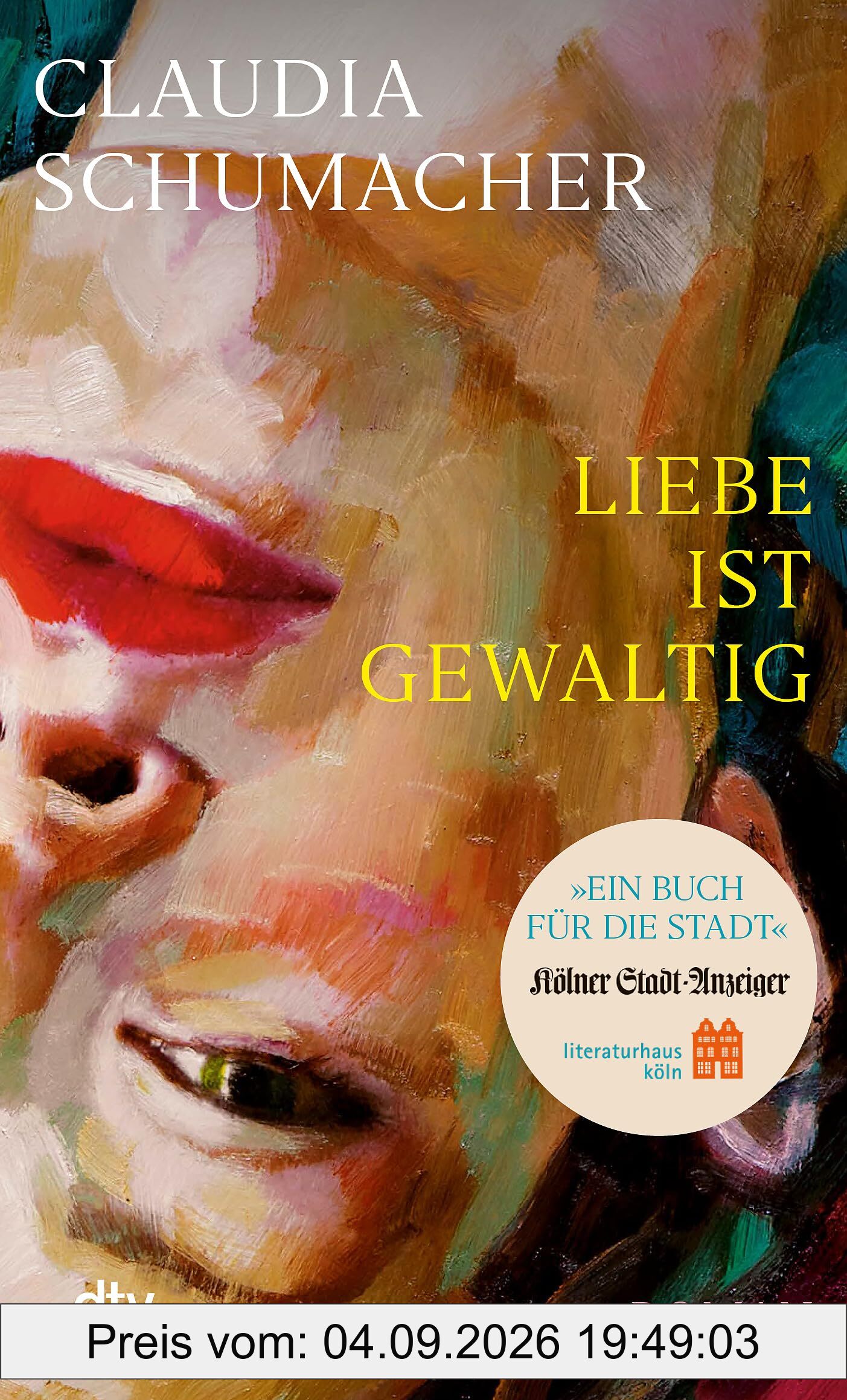 Liebe ist gewaltig: Die Sonderausgabe für Köln - »Buch für die Stadt« 2025 | »Ein sprachgewaltiger, erschütternder, psychologisch kluger Wurf.« Benedict Wells