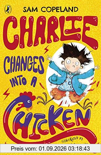 Charlie Changes Into a Chicken