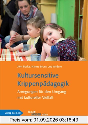 Kultursensitive Krippenpädagogik: Anregung für den Umgang mit kultureller Vielfalt