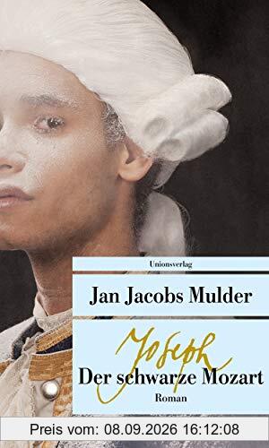 Joseph, der schwarze Mozart: Roman (Unionsverlag Taschenbücher)