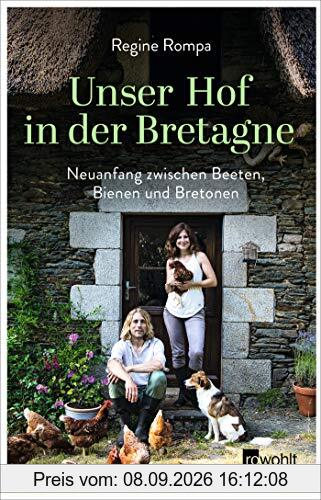 Unser Hof in der Bretagne: Neuanfang zwischen Beeten, Bienen und Bretonen