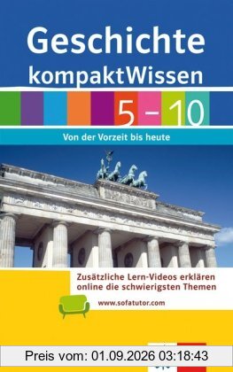 Kompaktwissen Geschichte 5 - 10: Von der Vorzeit bis heute